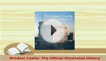 PDF Windsor Castle The Official Illustrated History